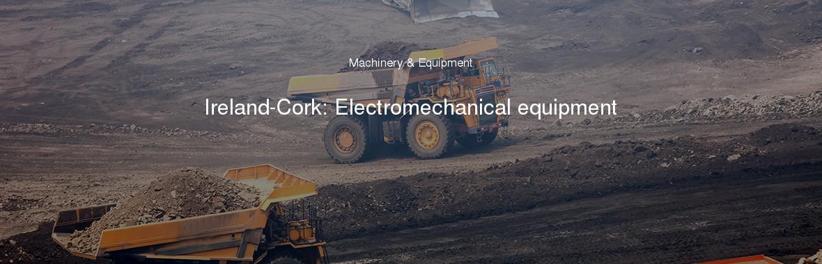 Ireland-Cork: Electromechanical equipment