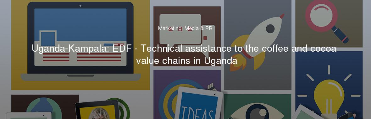Uganda-Kampala: EDF - Technical assistance to the coffee and cocoa value chains in Uganda