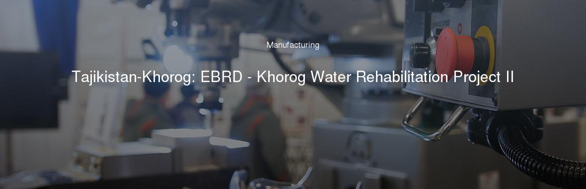 Tajikistan-Khorog: EBRD - Khorog Water Rehabilitation Project II