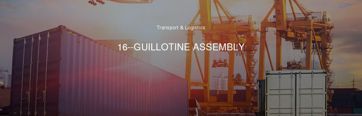 16--GUILLOTINE ASSEMBLY