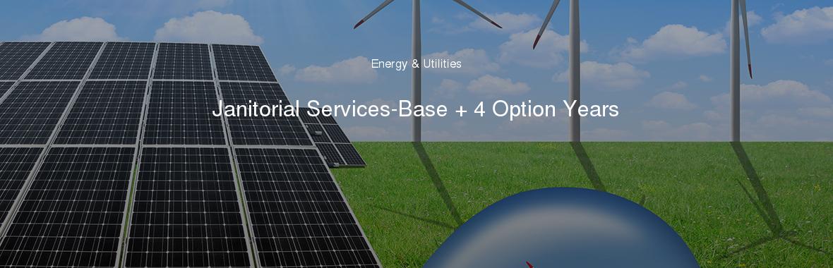 Janitorial Services-Base + 4 Option Years
