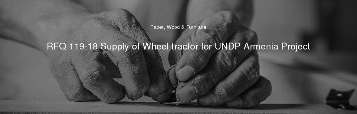RFQ 119-18 Supply of Wheel tractor for UNDP Armenia Project