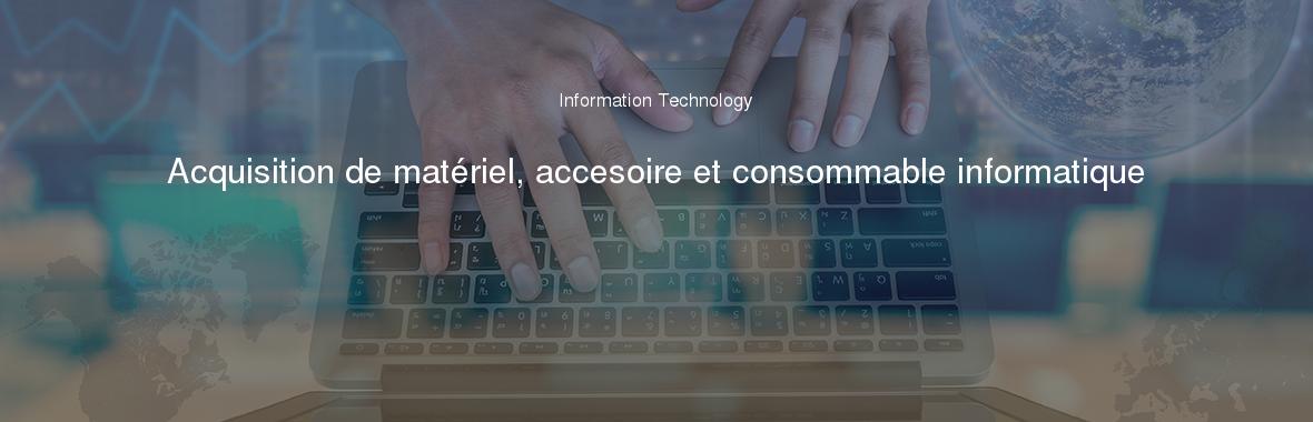 Acquisition de matériel, accesoire et consommable informatique