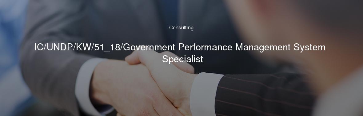 IC/UNDP/KW/51_18/Government Performance Management System Specialist