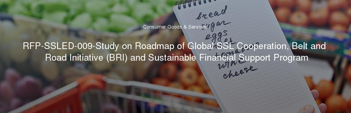 RFP-SSLED-009-Study on Roadmap of Global SSL Cooperation, Belt and Road Initiative (BRI) and Sustainable Financial Support Program