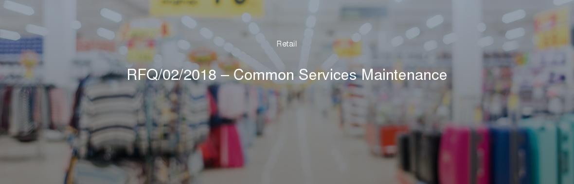 RFQ/02/2018 – Common Services Maintenance