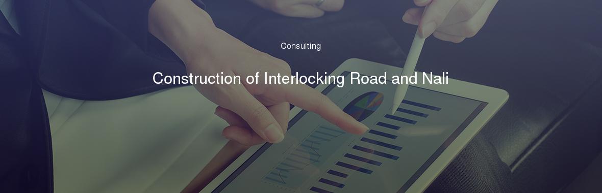 Construction of Interlocking Road and Nali