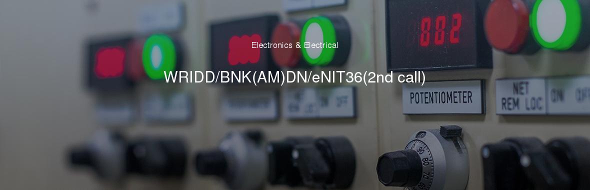 WRIDD/BNK(AM)DN/eNIT36(2nd call)