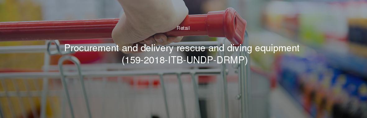 Procurement and delivery rescue and diving equipment (159-2018-ITB-UNDP-DRMP)