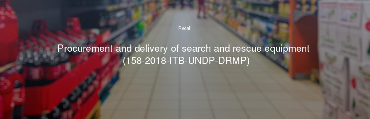 Procurement and delivery of search and rescue equipment (158-2018-ITB-UNDP-DRMP)