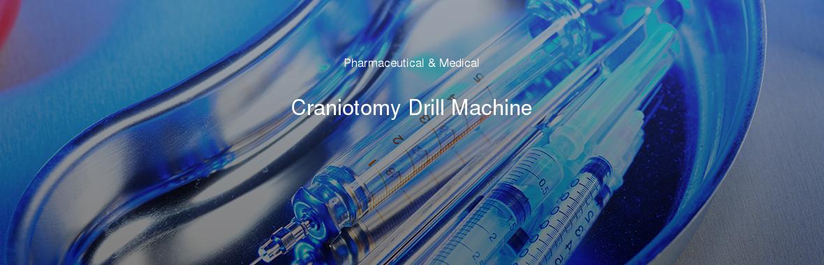 Craniotomy Drill Machine