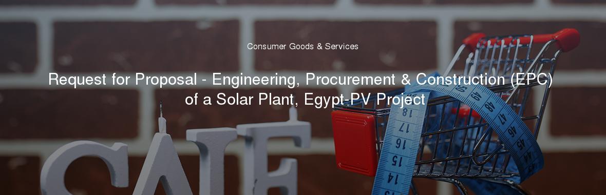 Request for Proposal - Engineering, Procurement & Construction (EPC) of a Solar Plant, Egypt-PV Project