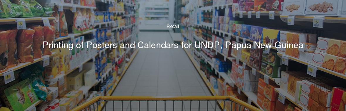 Printing of Posters and Calendars for UNDP, Papua New Guinea