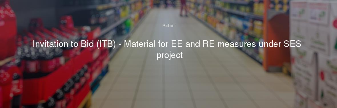 Invitation to Bid (ITB) - Material for EE and RE measures under SES project