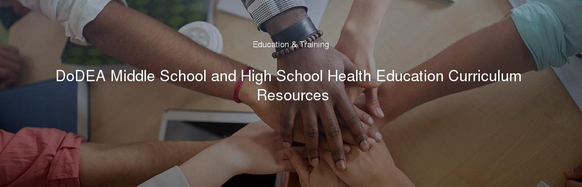 DoDEA Middle School and High School Health Education Curriculum Resources