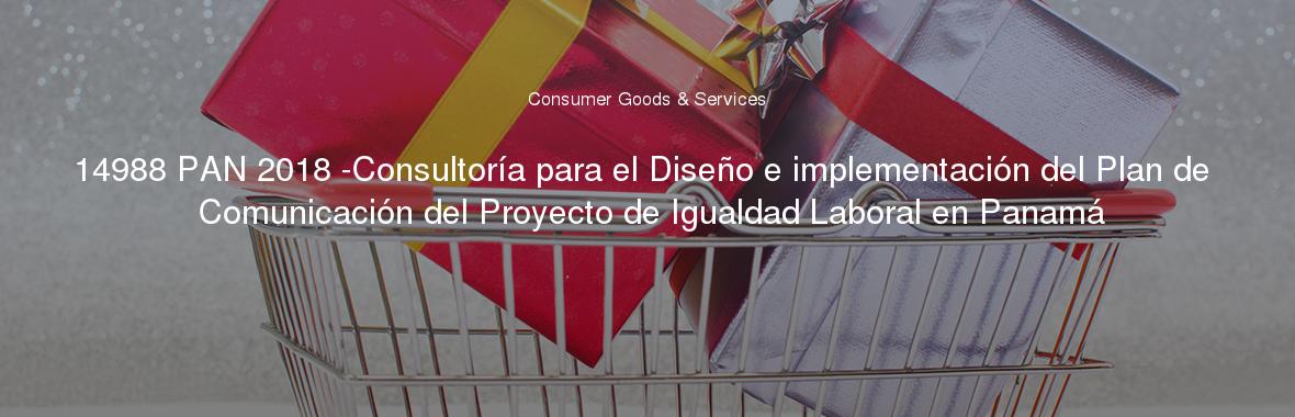 14988 PAN 2018 -Consultoría para el Diseño e implementación del Plan de Comunicación del Proyecto de Igualdad Laboral en Panamá