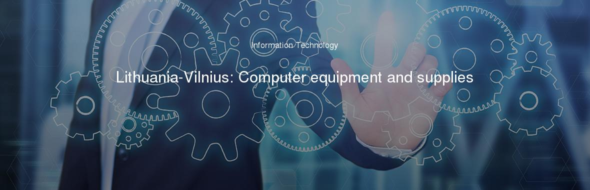 Lithuania-Vilnius: Computer equipment and supplies