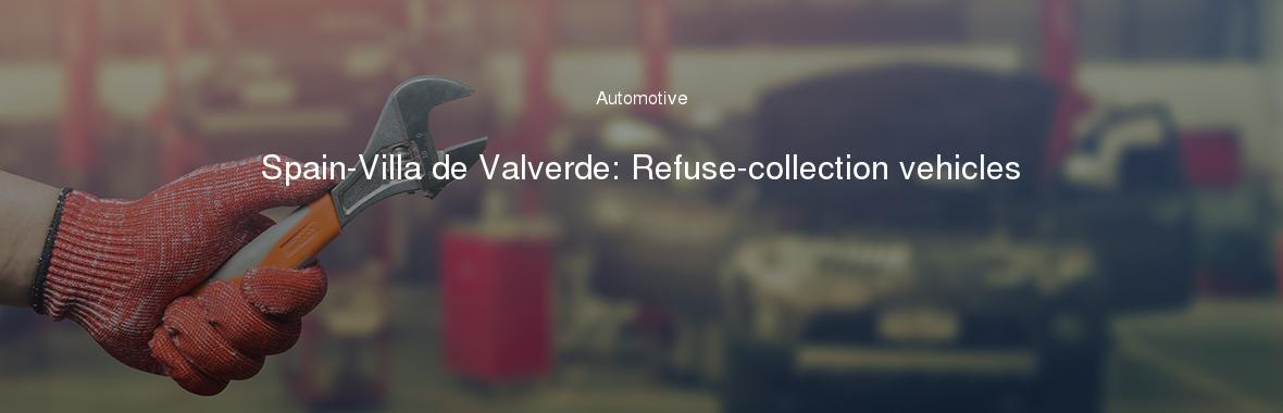 Spain-Villa de Valverde: Refuse-collection vehicles