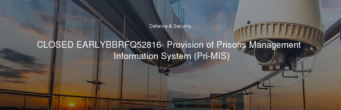 CLOSED EARLYBBRFQ52816- Provision of Prisons Management Information System (Pri-MIS)