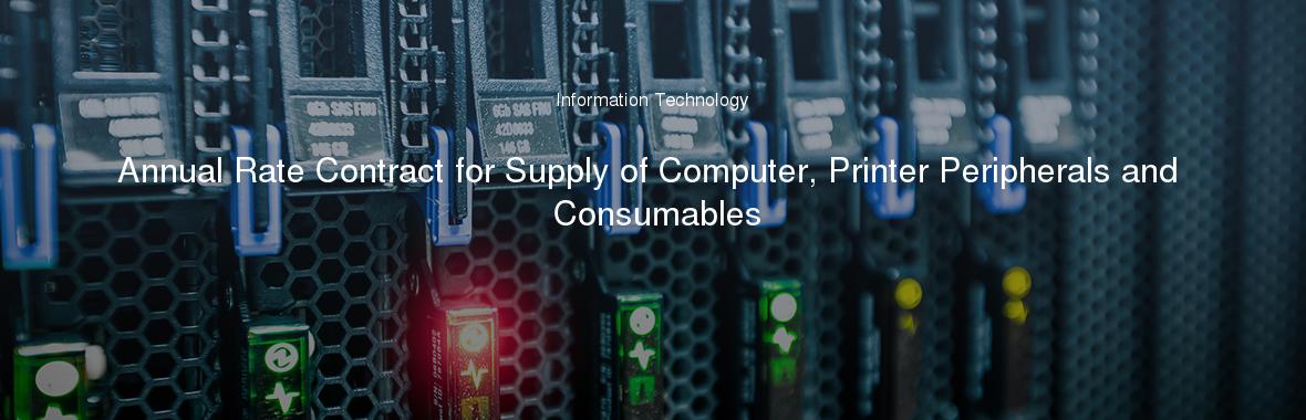 Annual Rate Contract for Supply of Computer, Printer Peripherals and Consumables