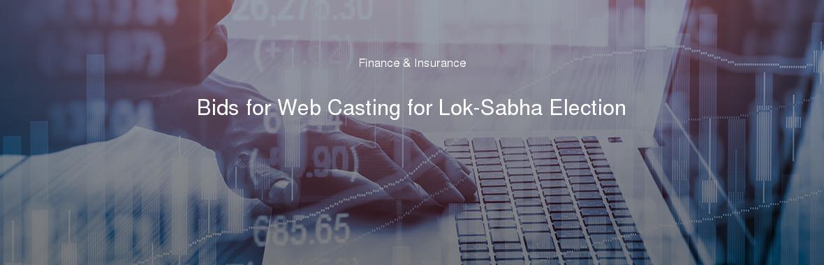 Bids for Web Casting for Lok-Sabha Election