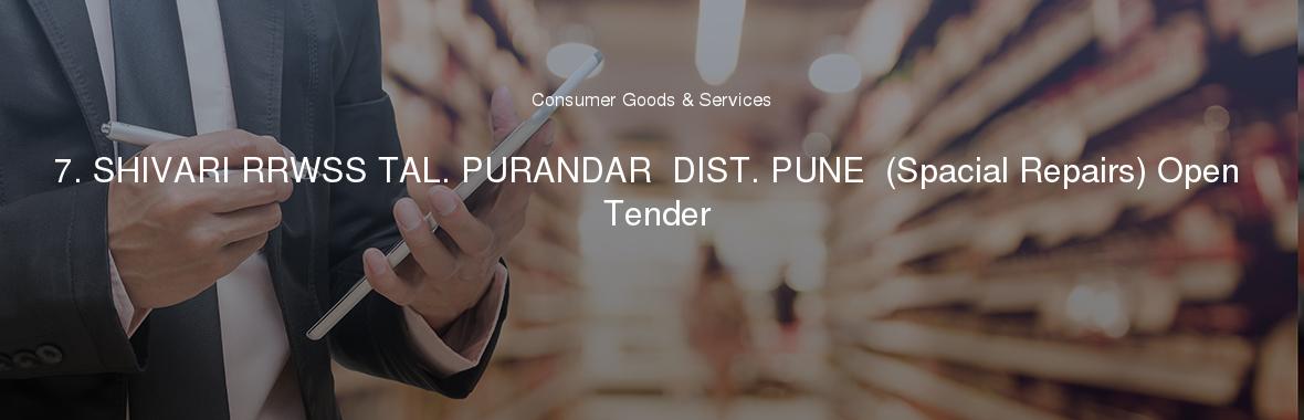 7. SHIVARI RRWSS TAL. PURANDAR  DIST. PUNE  (Spacial Repairs) Open Tender