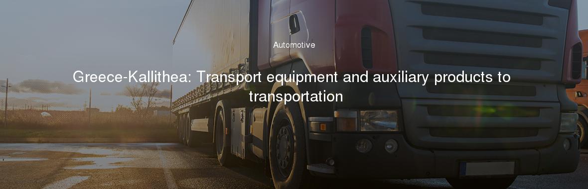 Greece-Kallithea: Transport equipment and auxiliary products to transportation