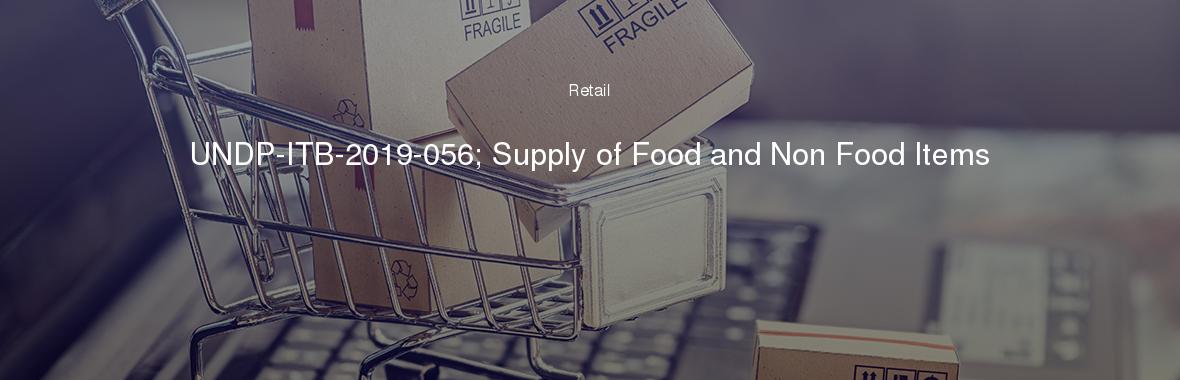UNDP-ITB-2019-056; Supply of Food and Non Food Items