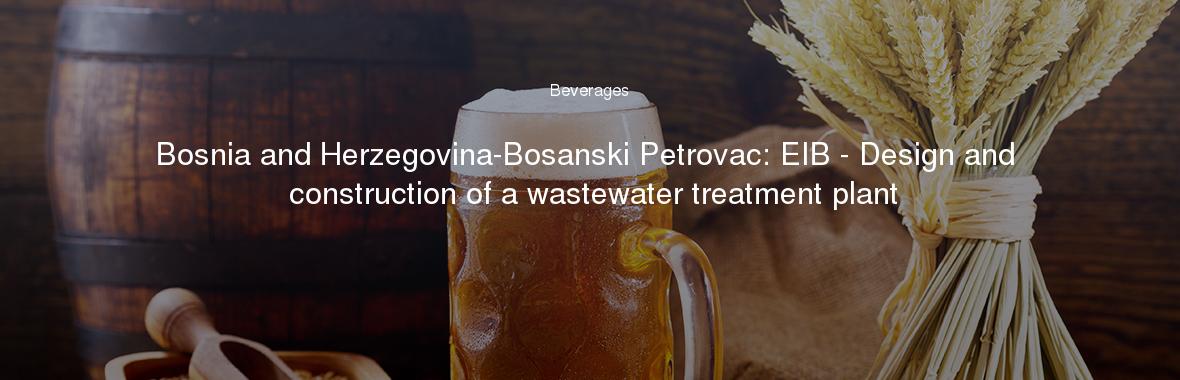 Bosnia and Herzegovina-Bosanski Petrovac: EIB - Design and construction of a wastewater treatment plant