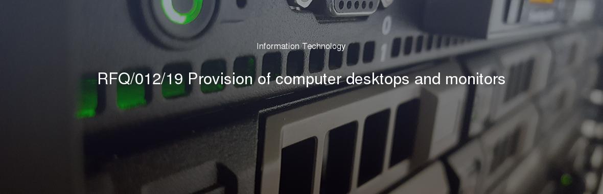 RFQ/012/19 Provision of computer desktops and monitors