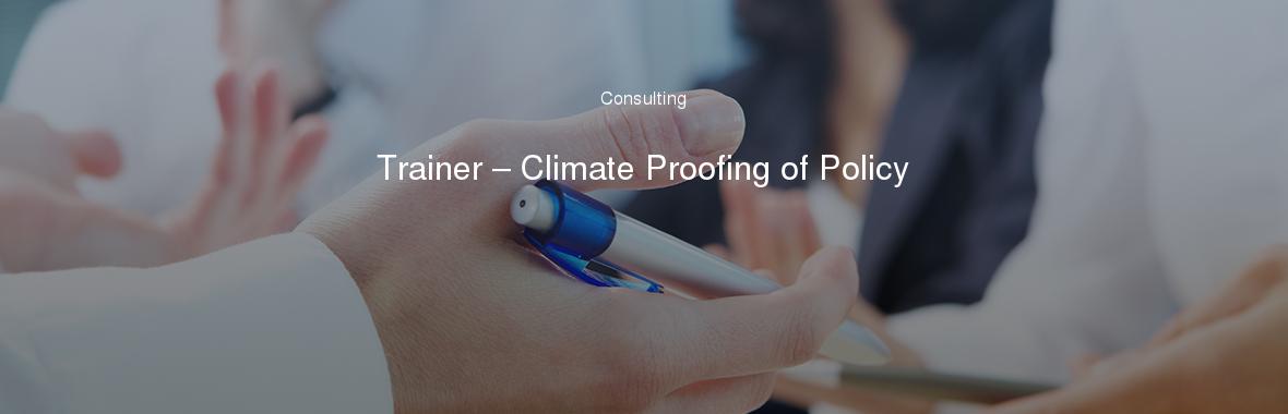 Trainer – Climate Proofing of Policy