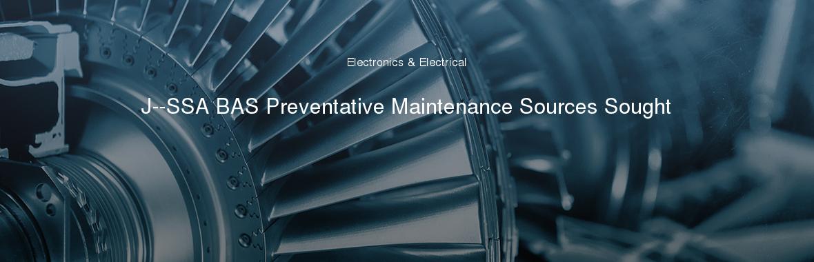 J--SSA BAS Preventative Maintenance Sources Sought