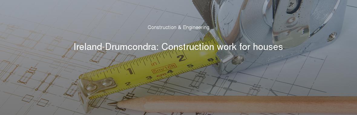 Ireland-Drumcondra: Construction work for houses
