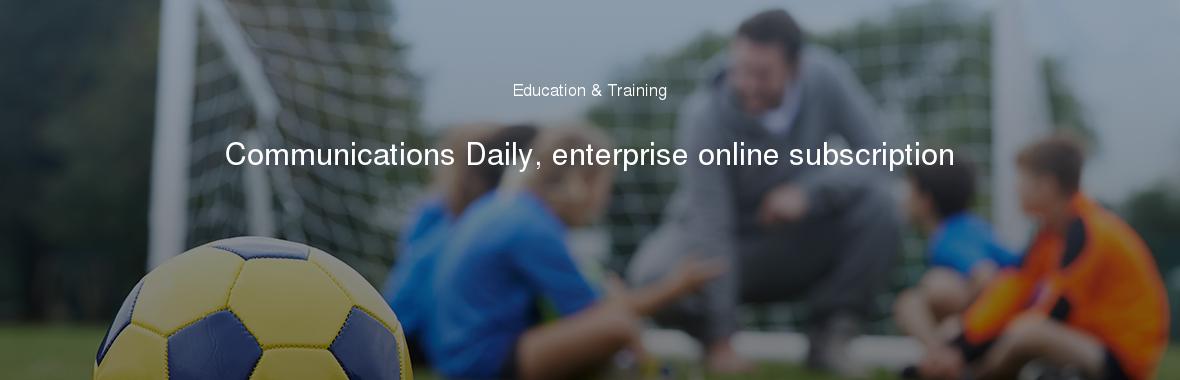 Communications Daily, enterprise online subscription