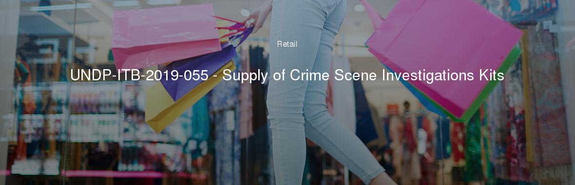 UNDP-ITB-2019-055 - Supply of Crime Scene Investigations Kits