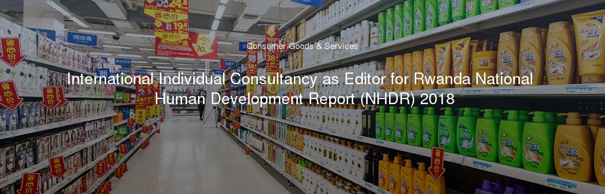 International Individual Consultancy as Editor for Rwanda National Human Development Report (NHDR) 2018