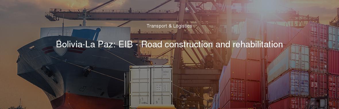 Bolivia-La Paz: EIB - Road construction and rehabilitation