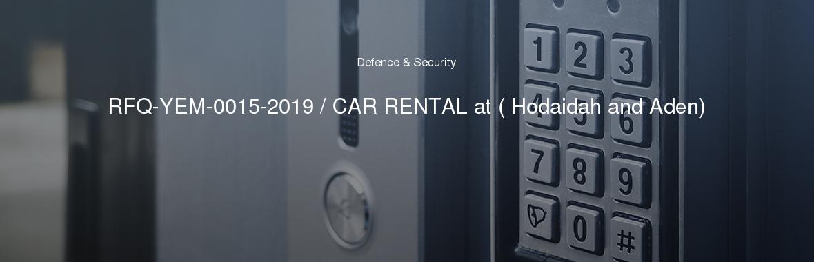 RFQ-YEM-0015-2019 / CAR RENTAL at ( Hodaidah and Aden)
