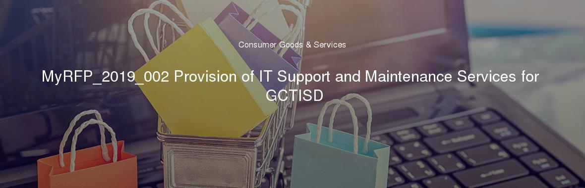 MyRFP_2019_002 Provision of IT Support and Maintenance Services for GCTISD