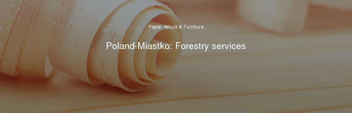 Poland-Miastko: Forestry services