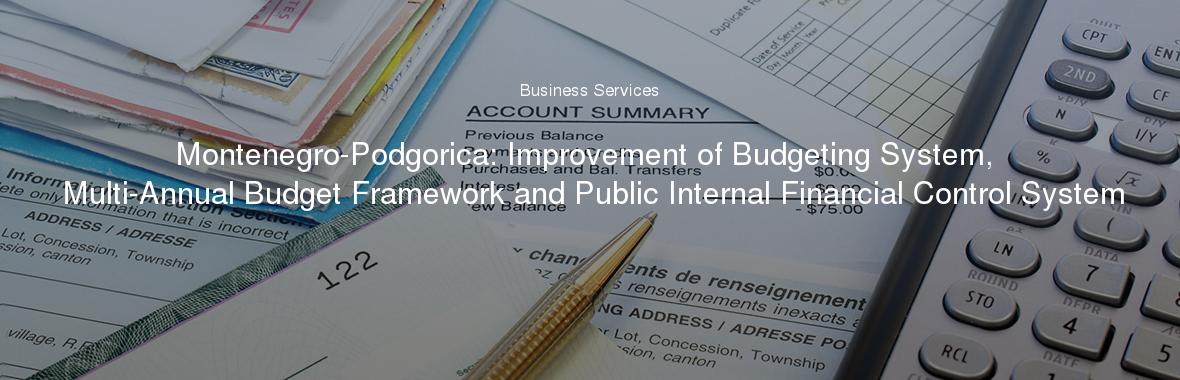 Montenegro-Podgorica: Improvement of Budgeting System, Multi-Annual Budget Framework and Public Internal Financial Control System