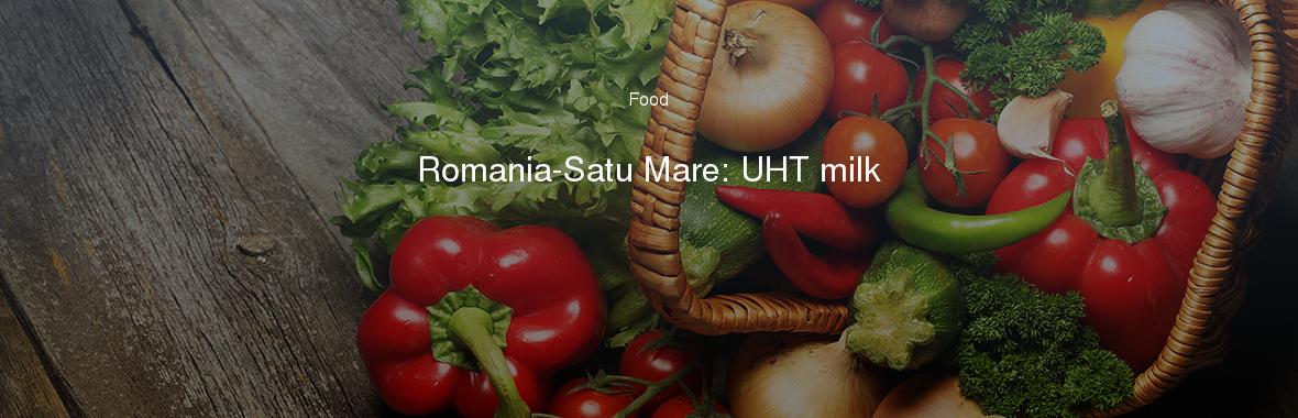 Romania-Satu Mare: UHT milk