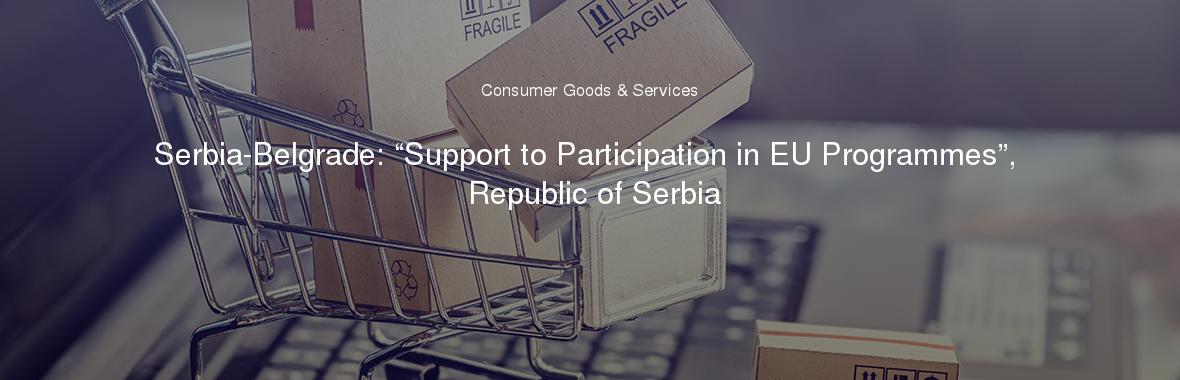 Serbia-Belgrade: “Support to Participation in EU Programmes”, Republic of Serbia