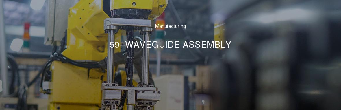 59--WAVEGUIDE ASSEMBLY