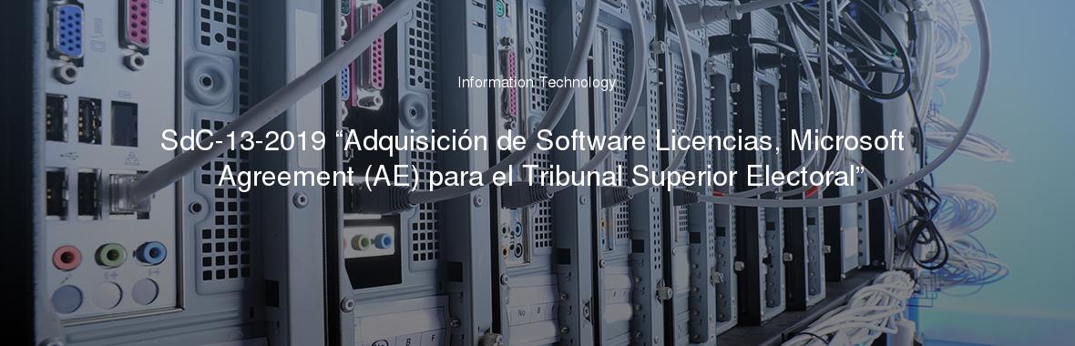 SdC-13-2019 “Adquisición de Software Licencias, Microsoft Agreement (AE) para el Tribunal Superior Electoral”