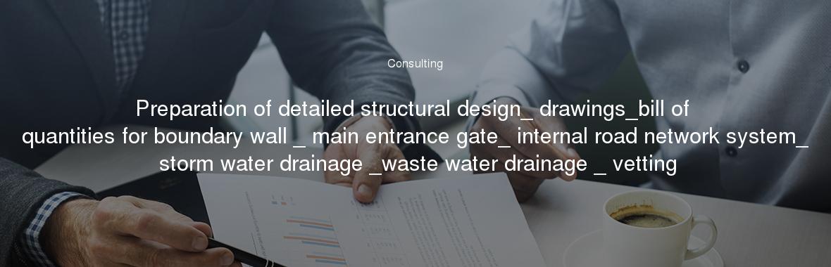 Preparation of detailed structural design_ drawings_bill of quantities ...