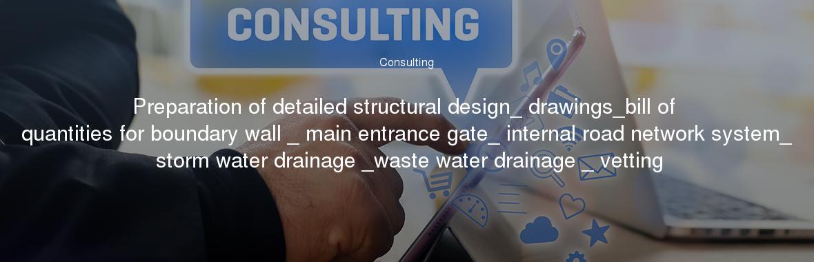 Preparation of detailed structural design_ drawings_bill of quantities ...